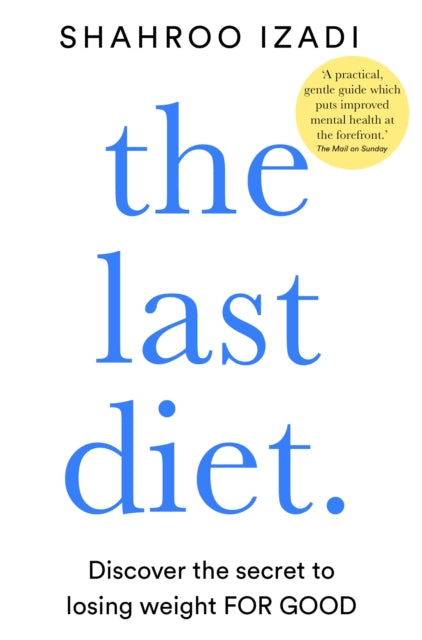 Last Diet: Discover the Secret to Losing Weight - For Good
