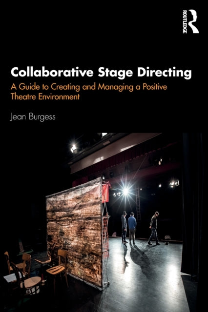 Collaborative Stage Directing: A Guide to Creating and Managing a Positive Theatre Environment