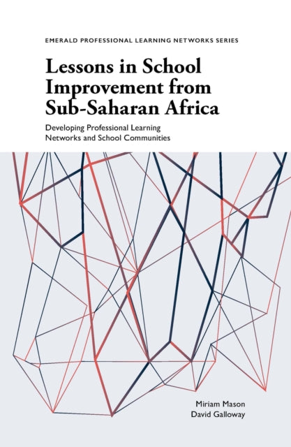 Lessons in School Improvement from Sub-Saharan Africa: Developing Professional Learning Networks and School Communities