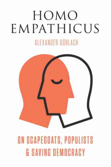 Homo Empathicus: On Scapegoats, Populists & Saving Democracy