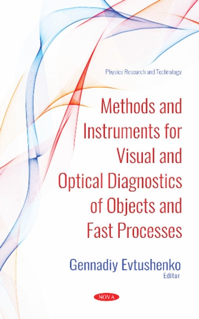 Methods and Instruments for Visual and Optical Diagnostics of Objects and Fast Processes