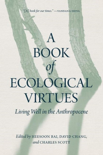 Book of Ecological Virtues: Living Well in the Anthropocene