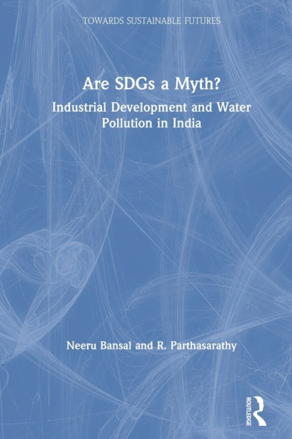 Are SDGs a Myth?: Industrial Development and Water Pollution in India
