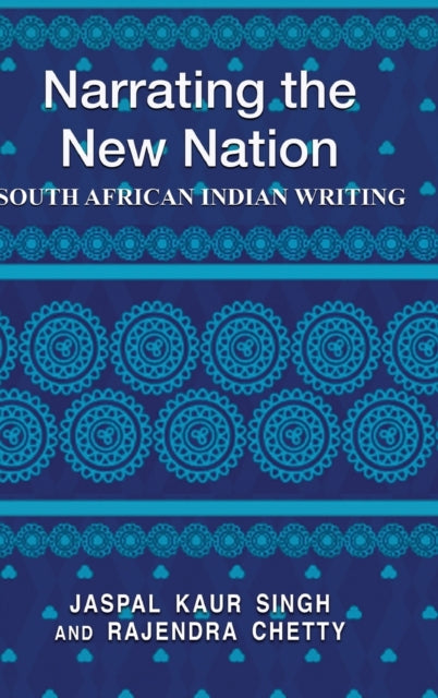 Narrating the New Nation: South African Indian Writing