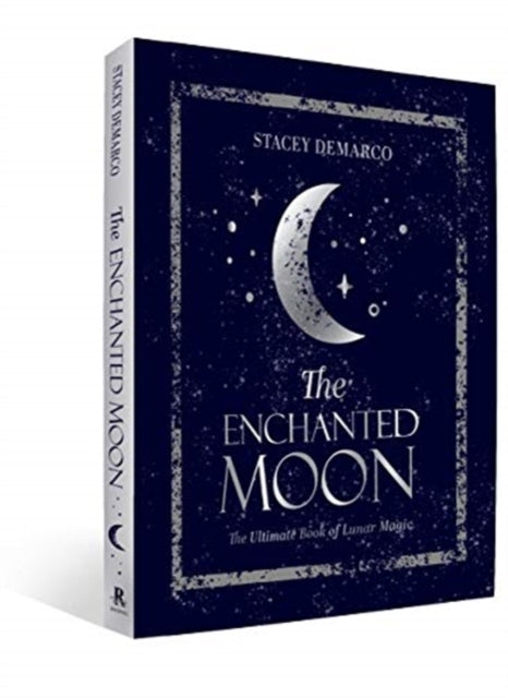 Enchanted Moon: The Ultimate Book of Lunar Magic