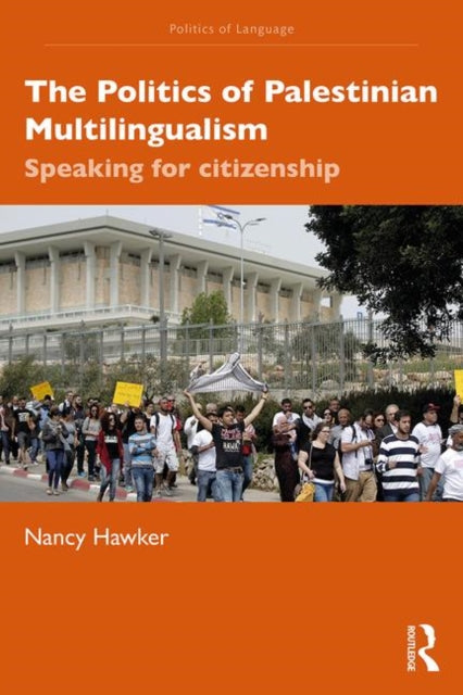Politics of Palestinian Multilingualism: Speaking for Citizenship