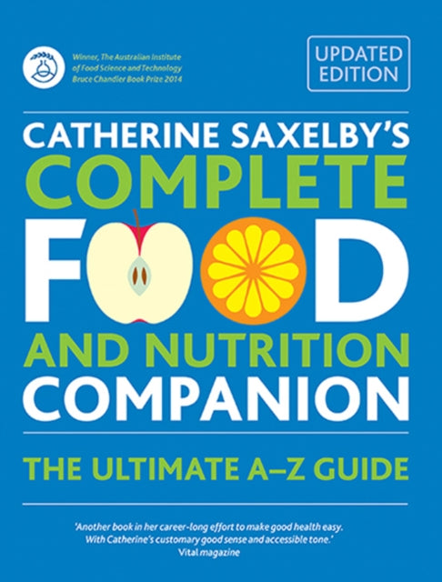 Catherine Saxelby's Complete Food and Nutrition Companion: The Ultimate A-Z Guide