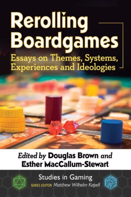 Rerolling Boardgames: Essays on Themes, Systems, Experiences and Ideologies