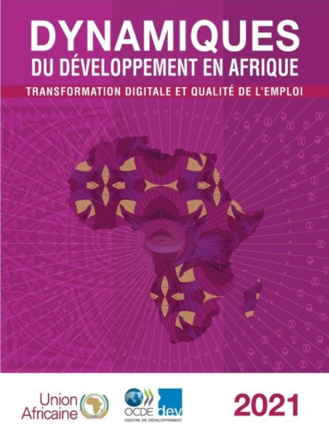 Dynamiques Du Developpement En Afrique 2021 Transformation Digitale Et Qualite de l'Emploi