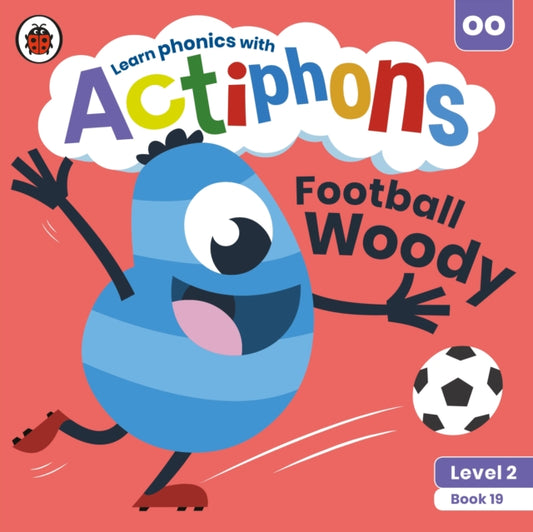 Actiphons Level 2 Book 19 Football Woody: Learn phonics and get active with Actiphons!