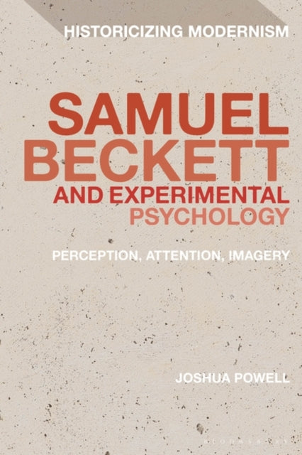 Samuel Beckett and Experimental Psychology: Perception, Attention, Imagery