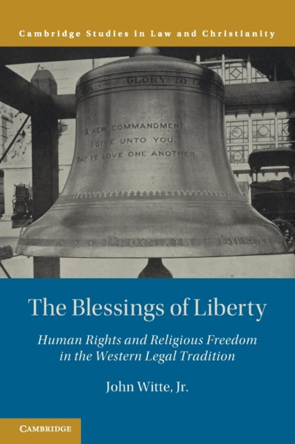 Blessings of Liberty: Human Rights and Religious Freedom in the Western Legal Tradition
