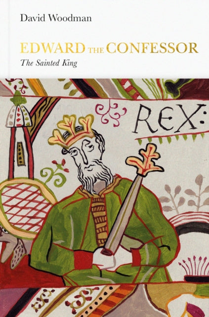 Edward the Confessor (Penguin Monarchs): The Sainted King