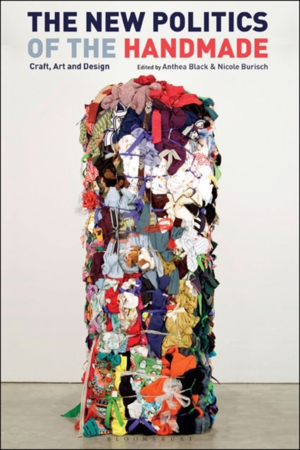 New Politics of the Handmade: Craft, Art and Design