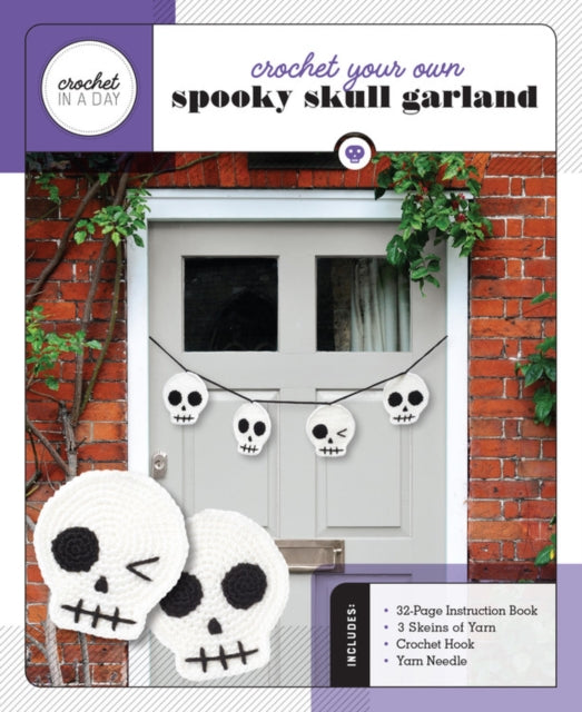 Crochet Your Own Spooky Skull Garland: Includes: 32-Page Instruction Book, 3 Skeins of Yarn, Crochet Hook, Yarn Needle