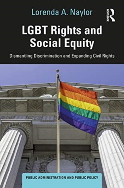 Social Equity and LGBTQ Rights: Dismantling Discrimination and Expanding Civil Rights