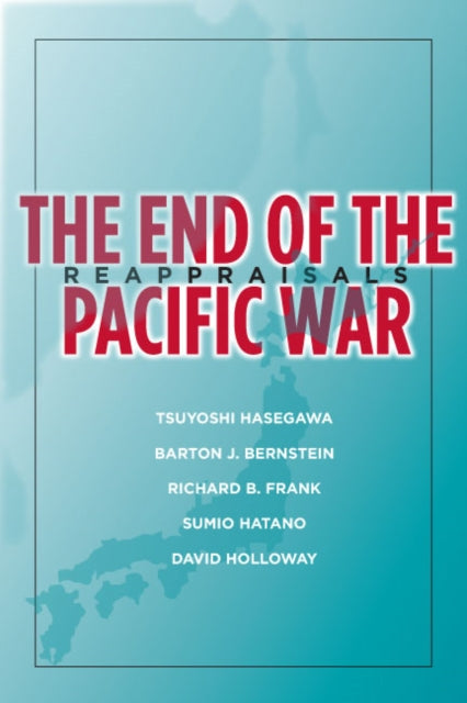 End of the Pacific War: Reappraisals