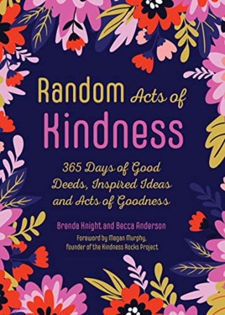 Random Acts of Kindness: 365 Days of Good Deeds, Inspired Ideas and Acts of Goodness