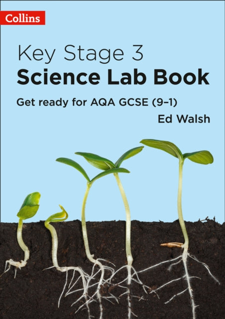 Key Stage 3 Science Lab Book: Get Ready for AQA GCSE (9-1)