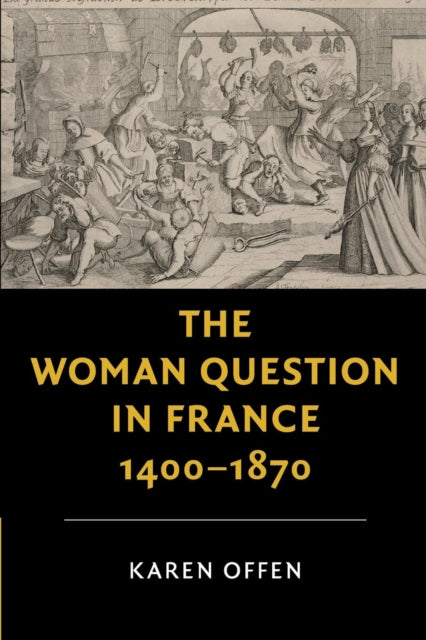 Woman Question in France, 1400-1870