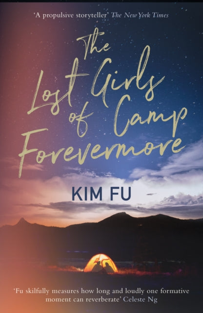 Lost Girls of Camp Forevermore: 'Skillfully measures how long one formative moment can reverberate' Celeste Ng