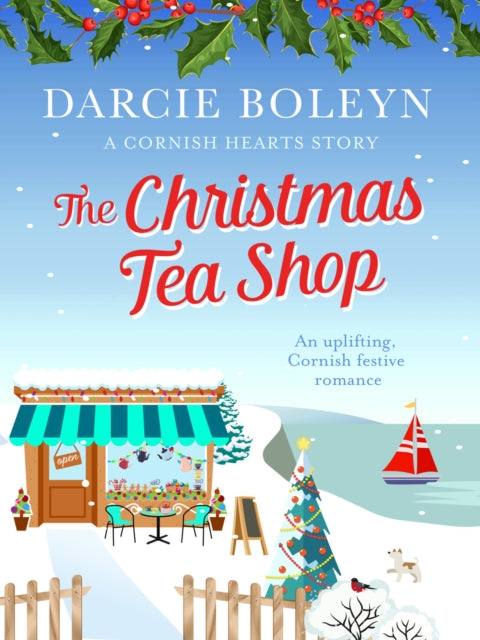 Christmas Tea Shop: An uplifting, Cornish festive romance