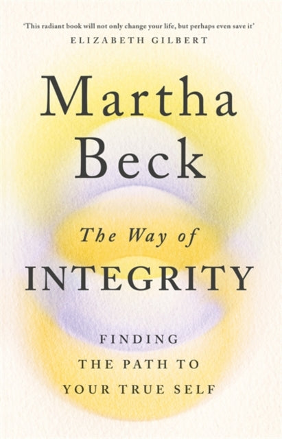 Way of Integrity: Finding the path to your true self