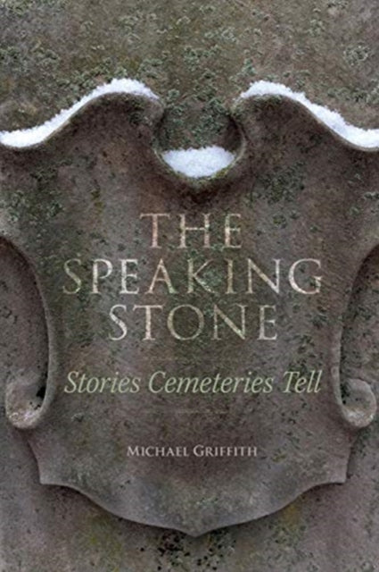 Speaking Stone - Stories Cemeteries Tell