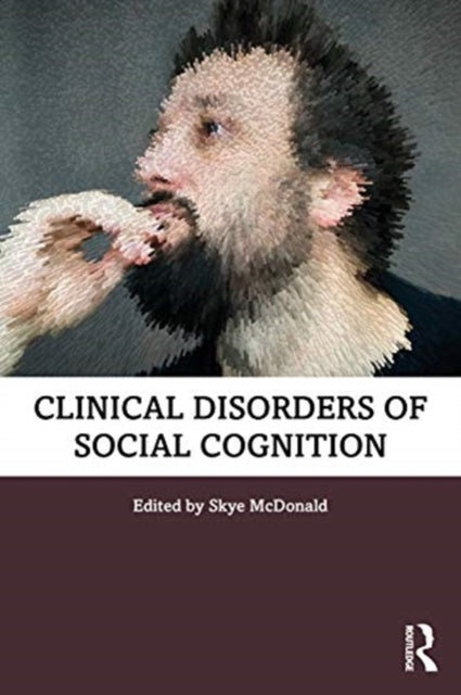 Clinical Disorders of Social Cognition